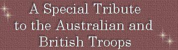 A Special Tribute to the Australians and to the British Troops